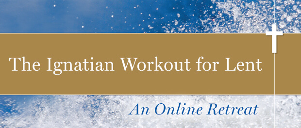 The Ignatian Workout for Lent: An Online Retreat with Tim Muldoon