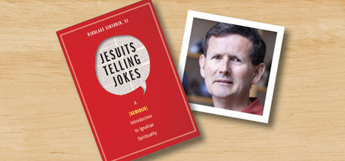 Jesuits Telling Jokes: A (Serious) Introduction to Ignatian Spirituality