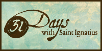 31 Days with St. Ignatius