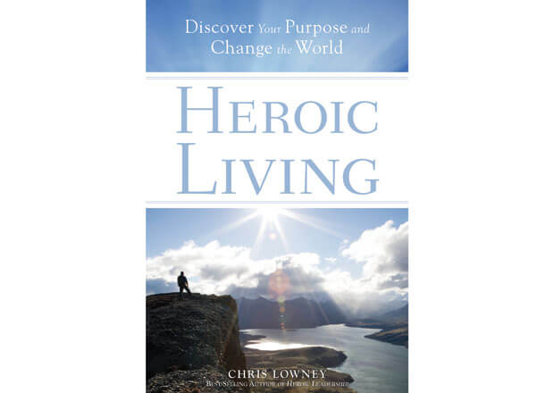 Heroic Living by Chris Lowney book cover