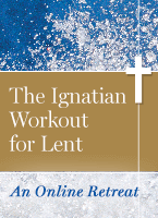 The Ignatian Workout for Lent Online Retreat