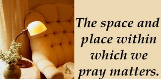 armchair and quote - "The space and place within which we pray matters."