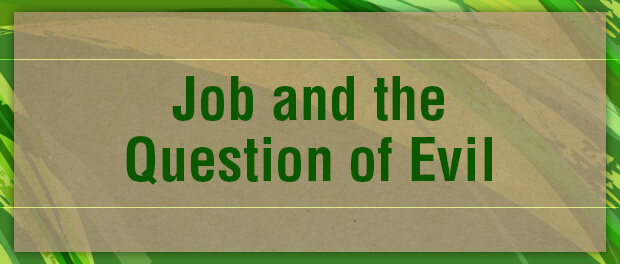 Lenten Meditations: Job and the Question of Evil