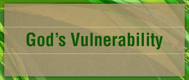Lenten Meditations: God's Vulnerability