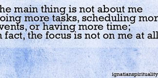 Quote from article: "The main thing is not about me doing more tasks, scheduling more events, or having more time; in fact, the focus is not on me at all. " - Elizabeth Eiland Figueroa