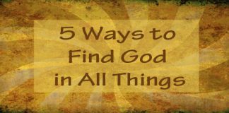 5 Ways to Find God in All Things