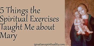 Five Things the Spiritual Exercises Taught Me about Mary