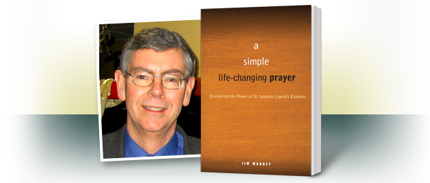 A Simple, Life-Changing Prayer by Jim Manney