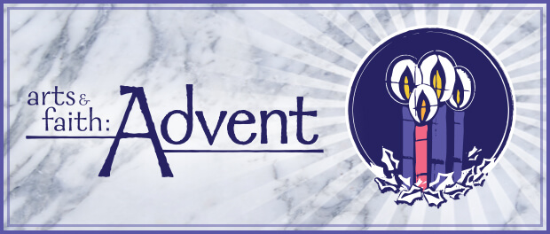 Arts & Faith: Advent