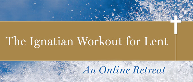 The Ignatian Workout for Lent: An Online Retreat (banner)