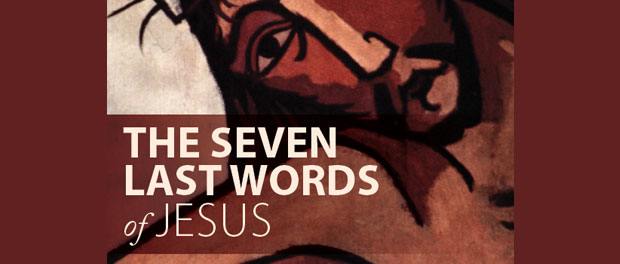 Seven Last Words of Jesus - online meditations from Loyola Press