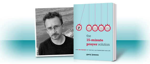 The 15-Minute Prayer Solution by Gary Jansen