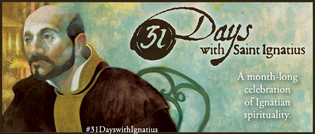 31 Days with St. Ignatius - #31DayswithIgnatius