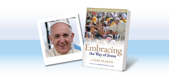 Embracing the Way of Jesus: Reflections from Pope Francis on Living Our Faith