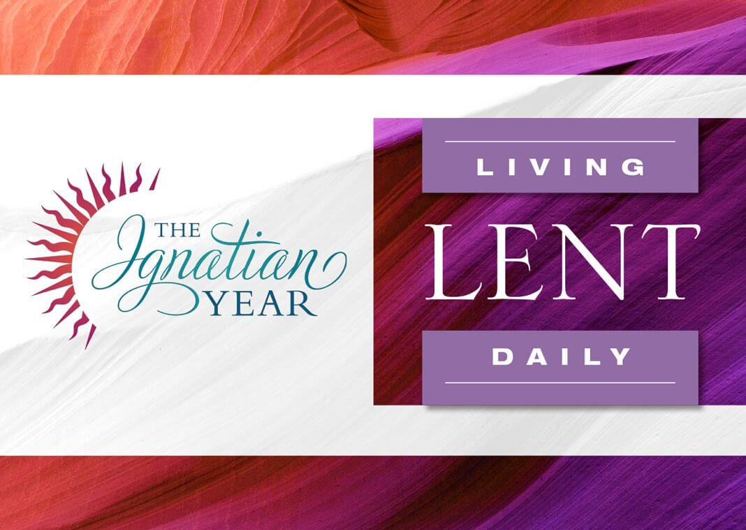 Living Lent Daily in the Ignatian Year