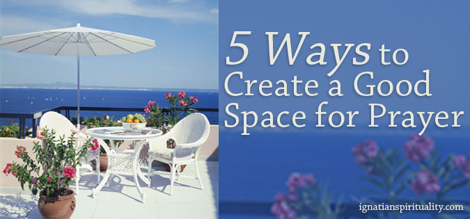 5 Ways to Create a Good Space for Prayer - words next to summer patio overlooking water