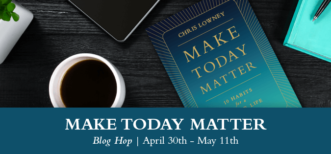 Make Today Matter Blog Hop