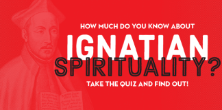 How Much Do You Know About Ignatian Spirituality? Quiz