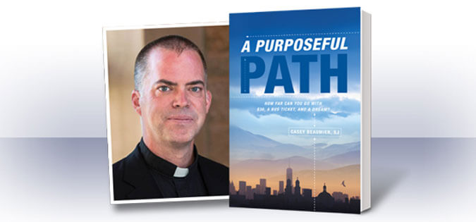 A Purposeful Path - How far can you go with $30, a bus ticket, and a dream? - by Casey Beaumier SJ