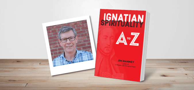 Jim Manney - author of Ignatian Spirituality A to Z