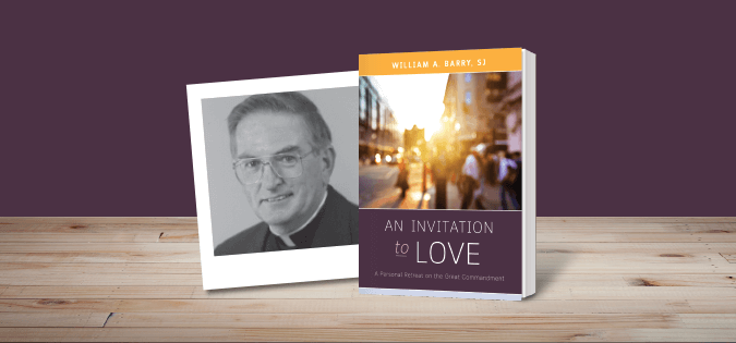 An Invitation to Love: A Personal Retreat on the Great Commandment - book by William A. Barry, SJ