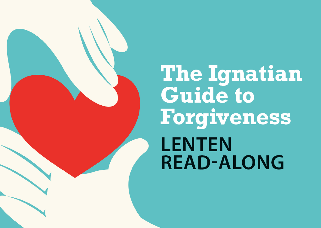 The Ignatian Guide to Forgiveness Lenten Read-Along - text next to hands holding heart image