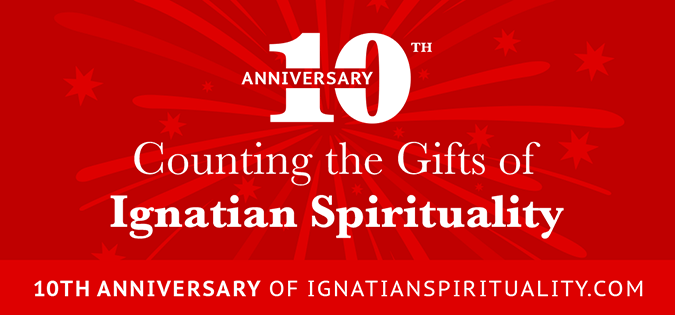 Counting the Gifts of Ignatian Spirituality: 10th Anniversary of IgnatianSpirituality.com