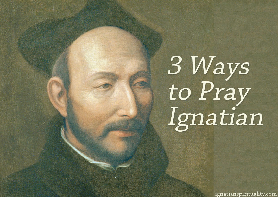 3 ways to pray Ignatian - with image of St. Ignatius Loyola
