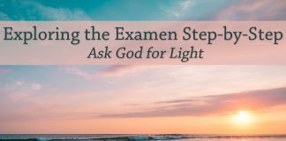 sunrise over water - text: Exploring the Examen Step-by-Step: Ask God for Light