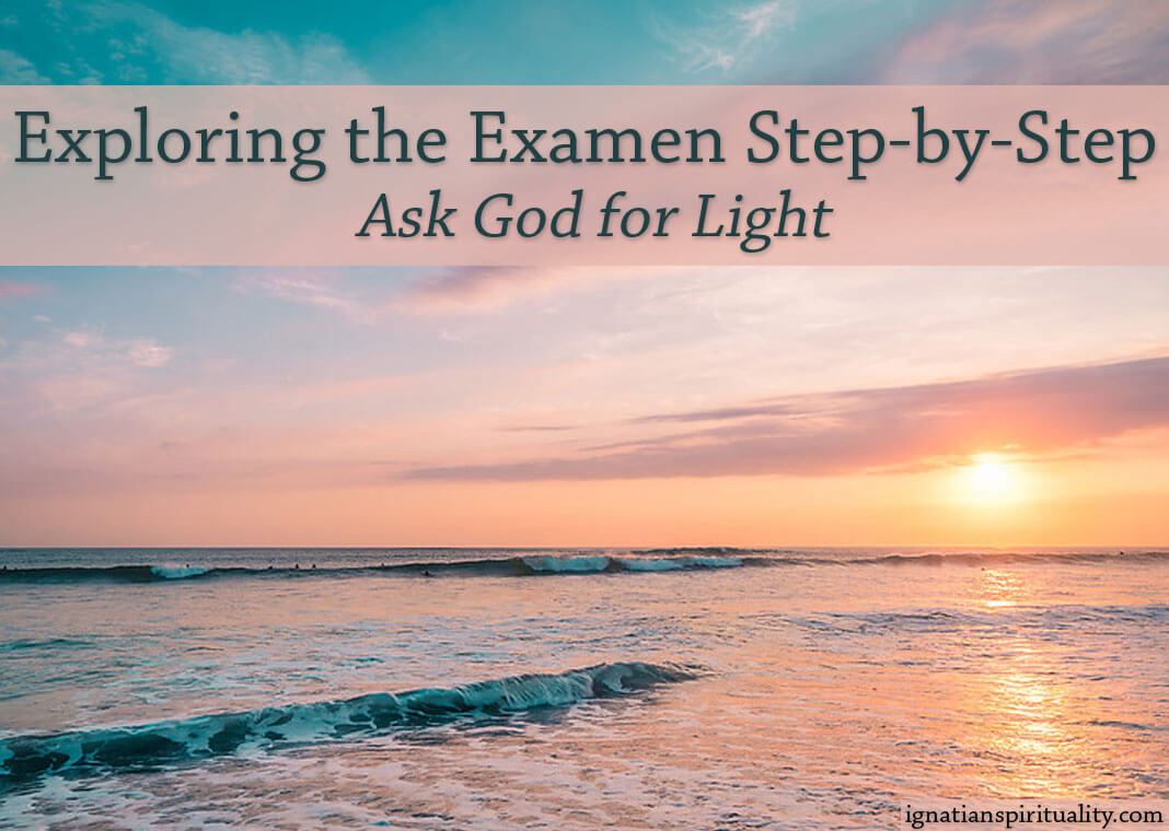 sunrise over water - text: Exploring the Examen Step-by-Step: Ask God for Light