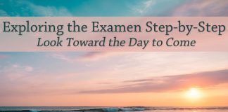 sunrise over water - text: Exploring the Examen Step-by-Step: Look Toward the Day to Come