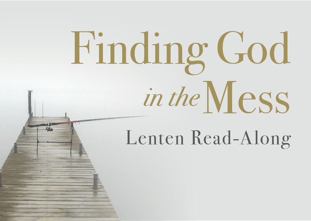 Finding God in the Mess Lenten Read-Along