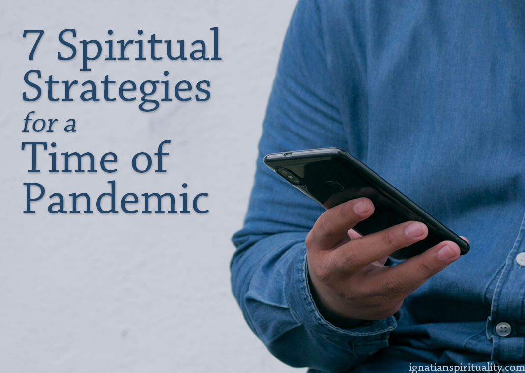 7 Spiritual Strategies for a Time of Pandemic - text next to man holding cell phone