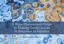 8 Ways Discernment Helps in Making Good Choices in Response to Injustice - text on blue and gold background