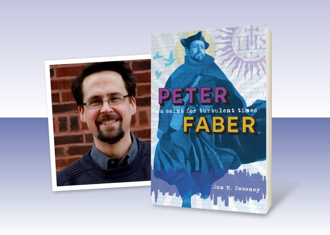 book cover of "Peter Faber: A Saint for Turbulent Times" and photo of author Jon M. Sweeney