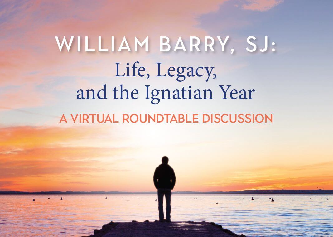 William Barry, SJ: Life, Legacy, and the Ignatian Year - text for invitation to a virtual roundtable