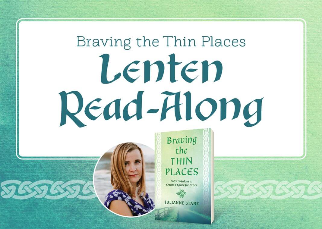 Braving the Thin Places Lenten Read-Along - text above image of Julianne Stanz, author, and her book