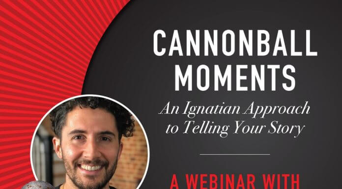 Cannonball Moments - An Ignatian Approach to Telling Your Story - Webinar with Eric Clayton