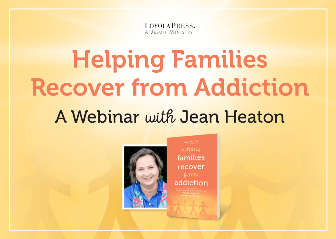 Helping Families Recover from Addiction: A Webinar with Jean Heaton - text with author photo and book cover