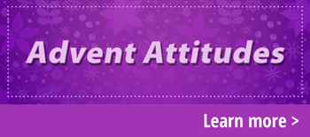 Advent Attitudes