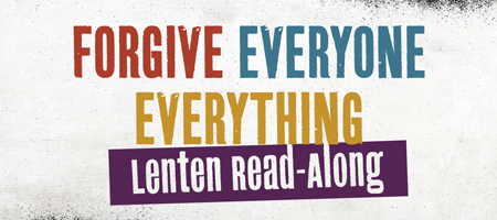 Forgive Everyone Everything Lenten Read-Along