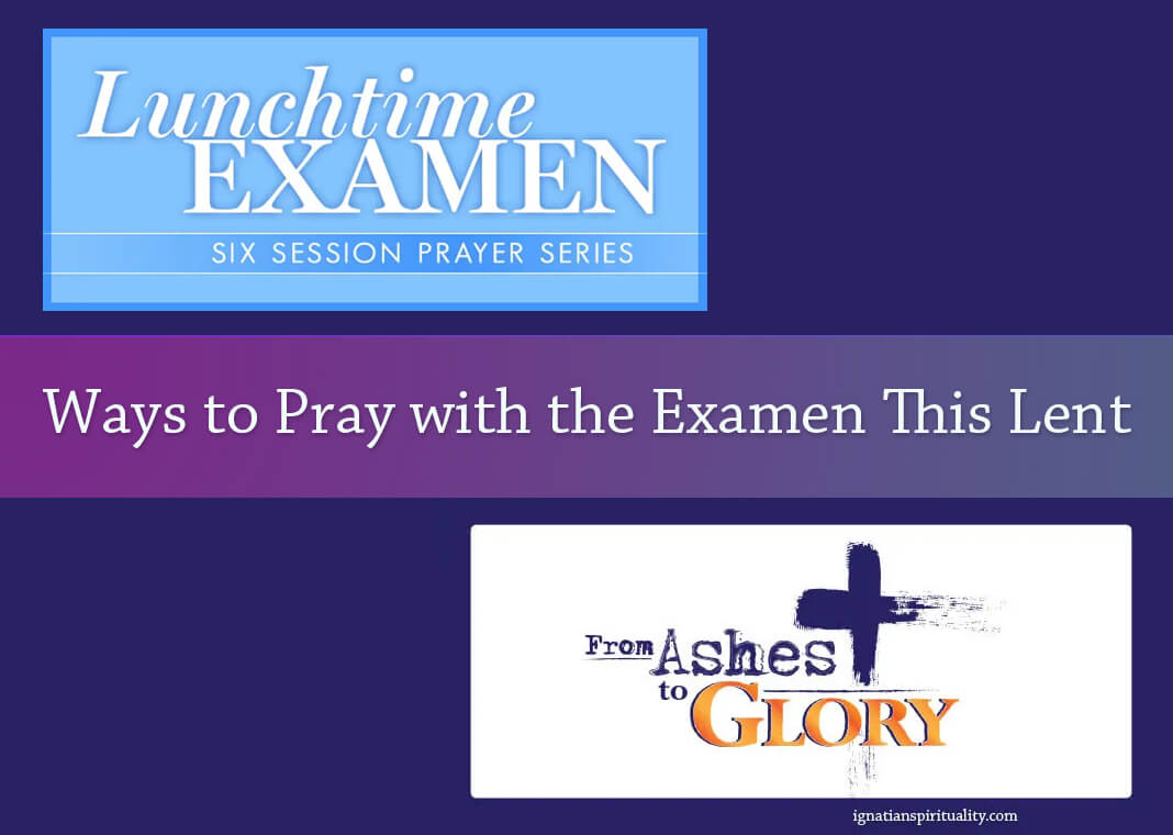 Ways to Pray with the Examen This Lent