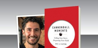 Cannonball Moments: Telling Your Story, Deepening Your Faith by Eric A. Clayton - book pictured next to author photo