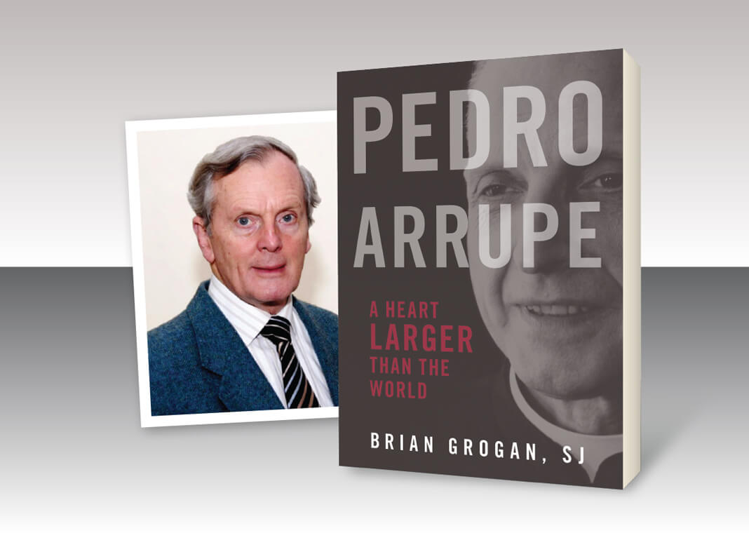 Pedro Arrupe: A Heart Larger Than the World - book by Brian Grogan, SJ (pictured)