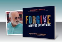 Forgive Everyone Everything book cover - book by Gregory Boyle, SJ (pictured), with art by Fabian Debora