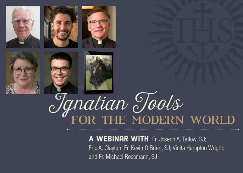 Ignatian Insight Ignatian Tools for the Modern World: A Webinar with Ignatian Friends ...