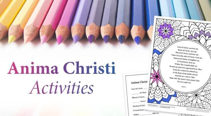 Anima Christi Activities - text next to colored pencils and thumbnails of downloadable prayer activities