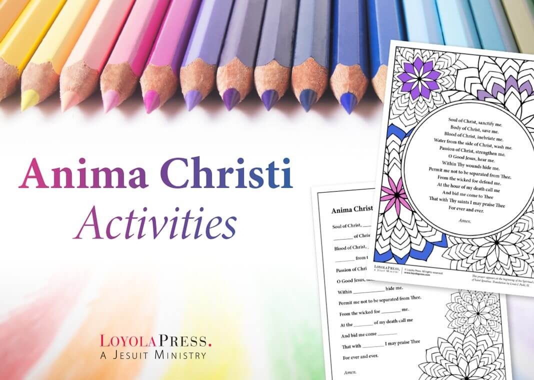Anima Christi Activities - text next to colored pencils and thumbnails of downloadable prayer activities