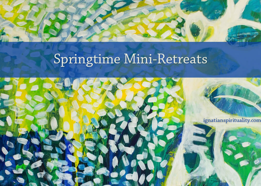 Springtime Mini-Retreats - text over blue, green, and yellow watercolor image suggesting spring by simonidadjordjevic/iStock/Getty Images