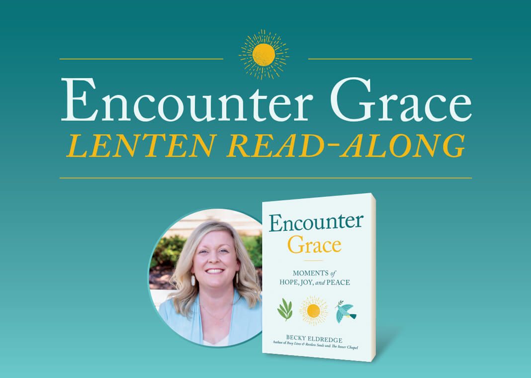 Encounter Grace Lenten Read-Along - text above images of author Becky Eldredge and her book, "Encounter Grace"